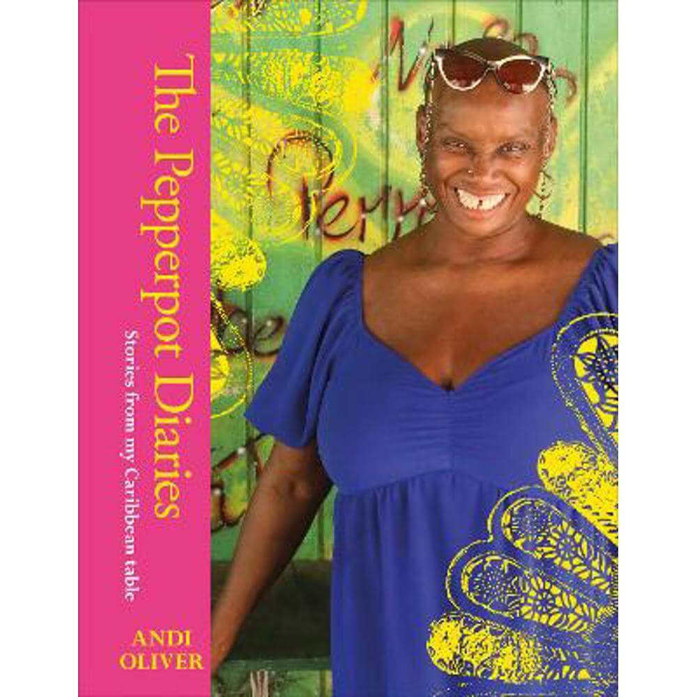 The Pepperpot Diaries: Stories From My Caribbean Table (Hardback) - Andi Oliver
